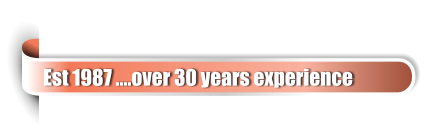 Est 1987 ….over 30 years experience